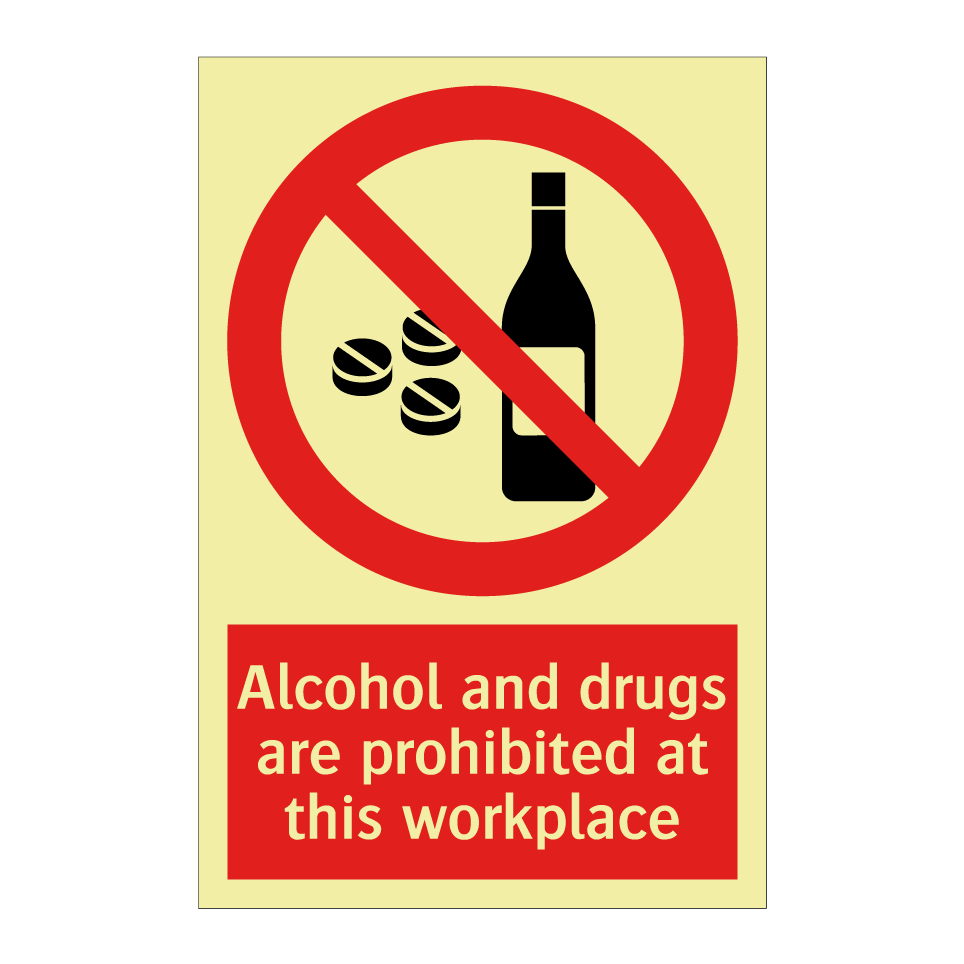 Alcohol and drugs are prohibited at this workplace