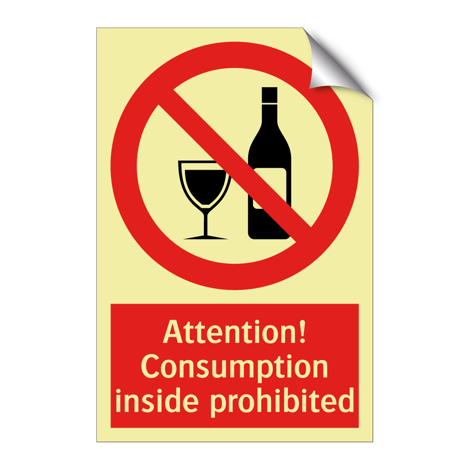 Attention! Consumption inside prohibited