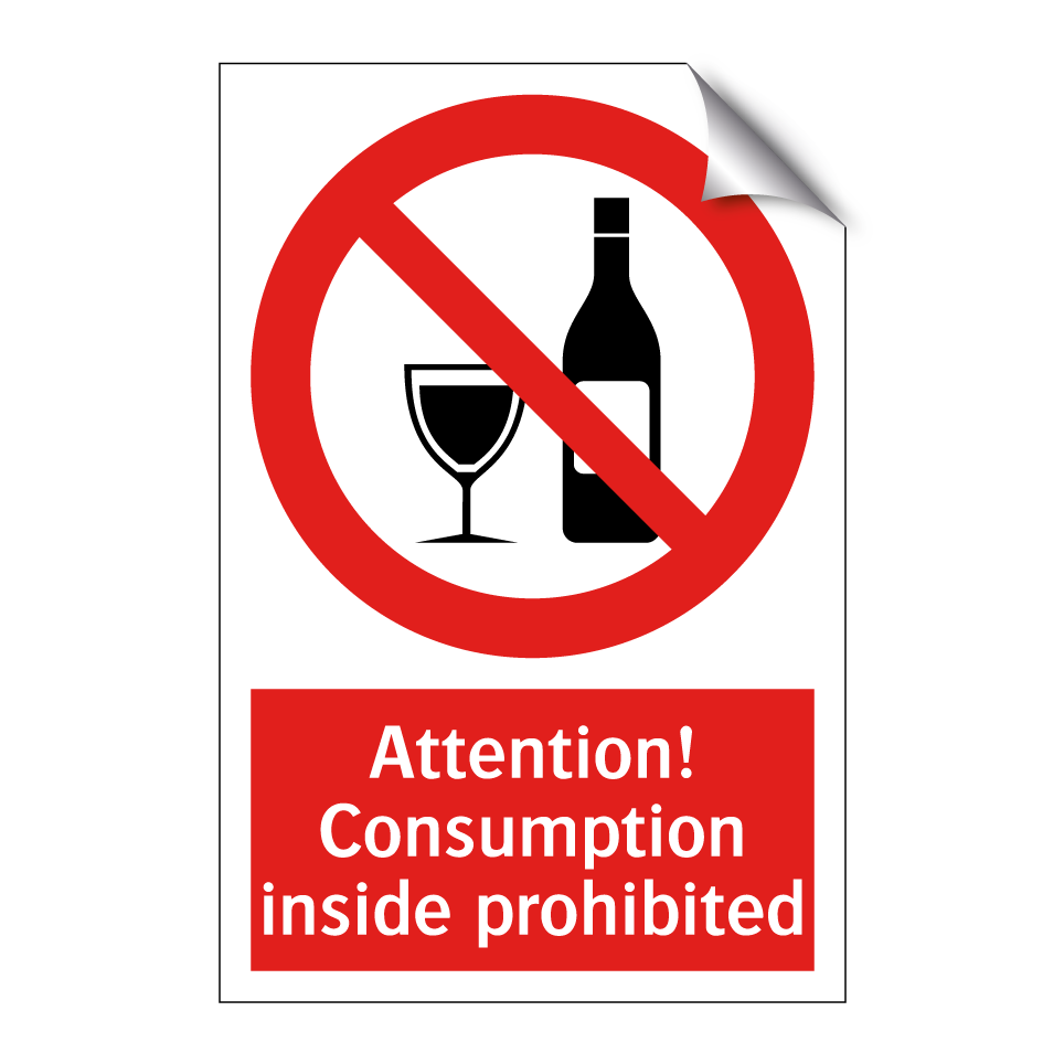 Attention! Consumption inside prohibited