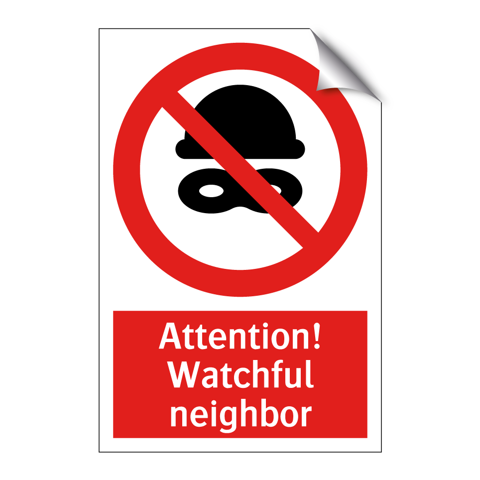 Attention! Watchful neighbor