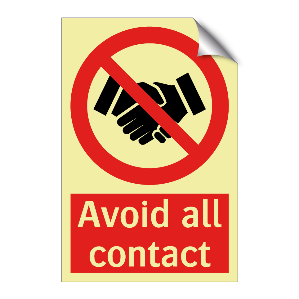 Avoid all contact