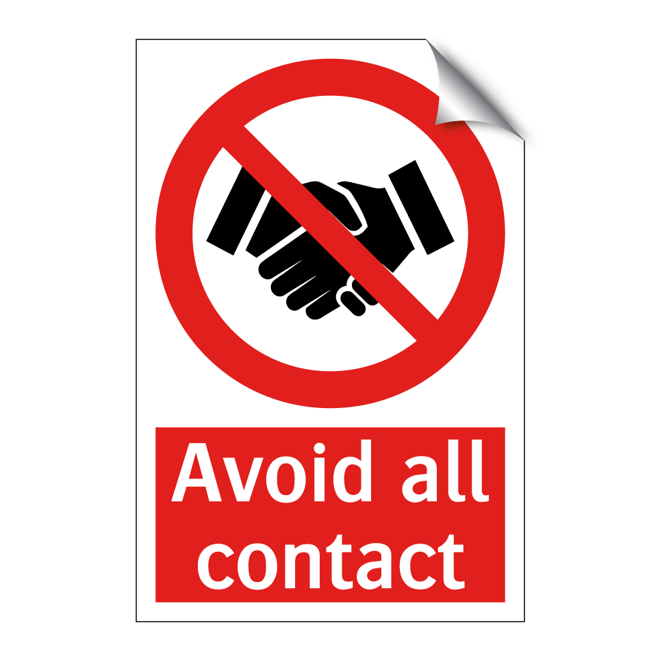 Avoid all contact