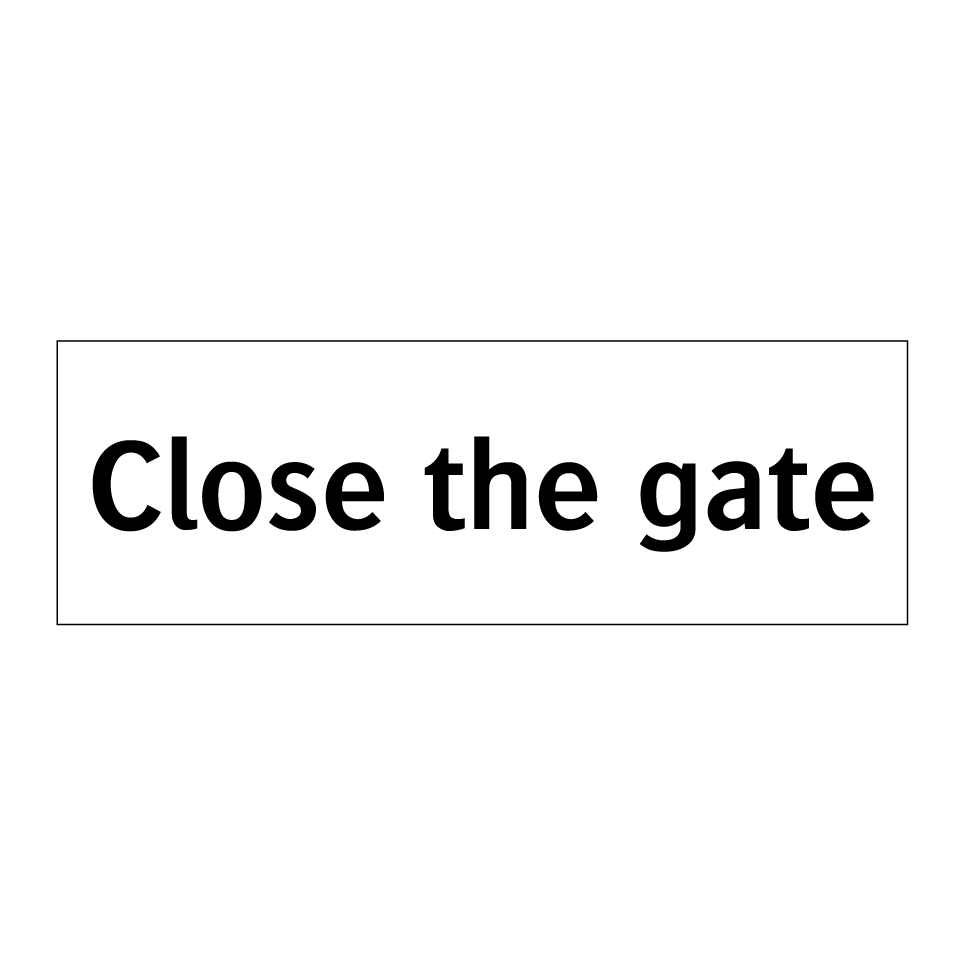 Close the gate