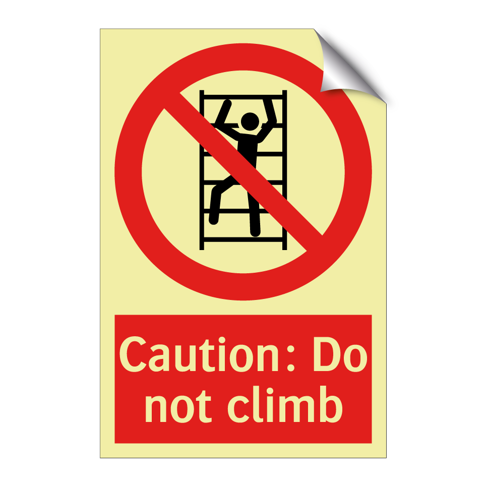 Caution: Do not climb