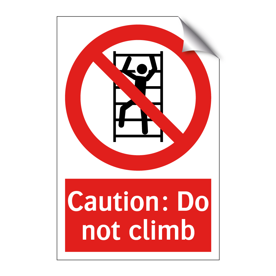 Caution: Do not climb