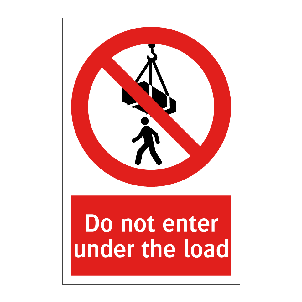 Do not enter under the load