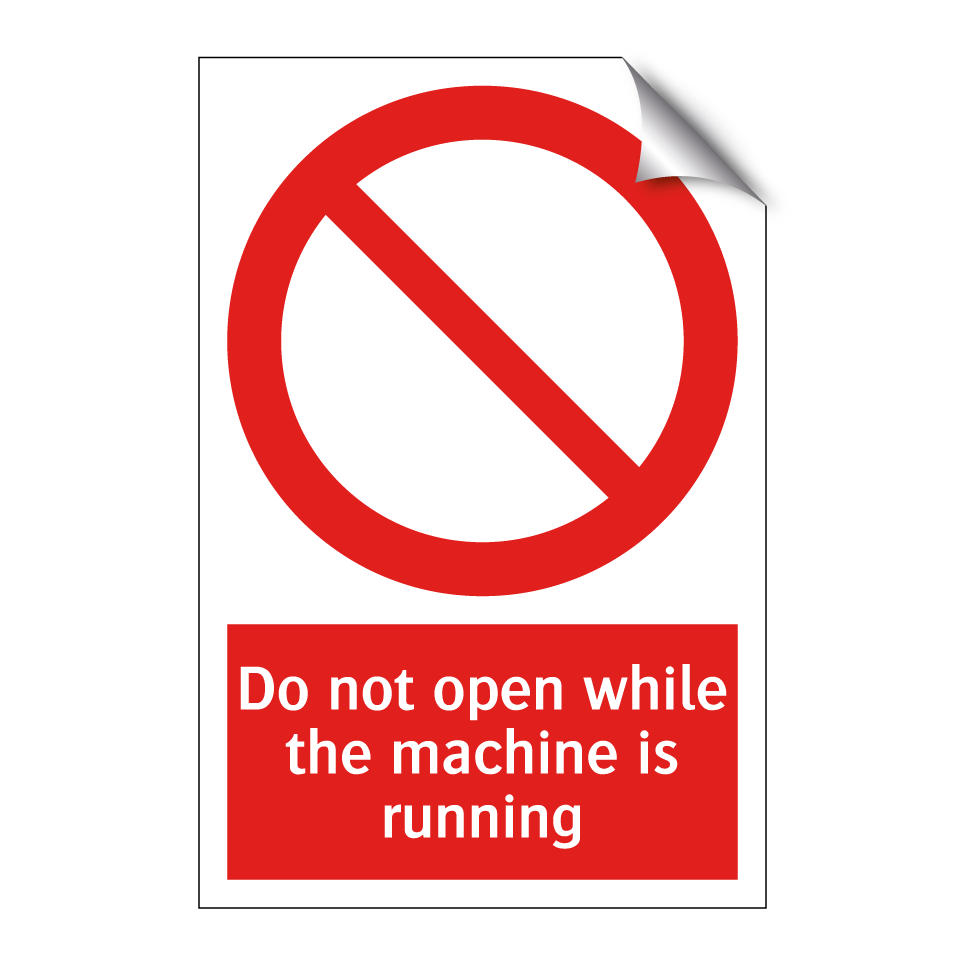 Do not open while the machine is running
