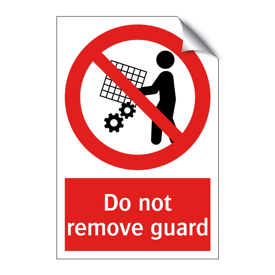 Do not remove guard