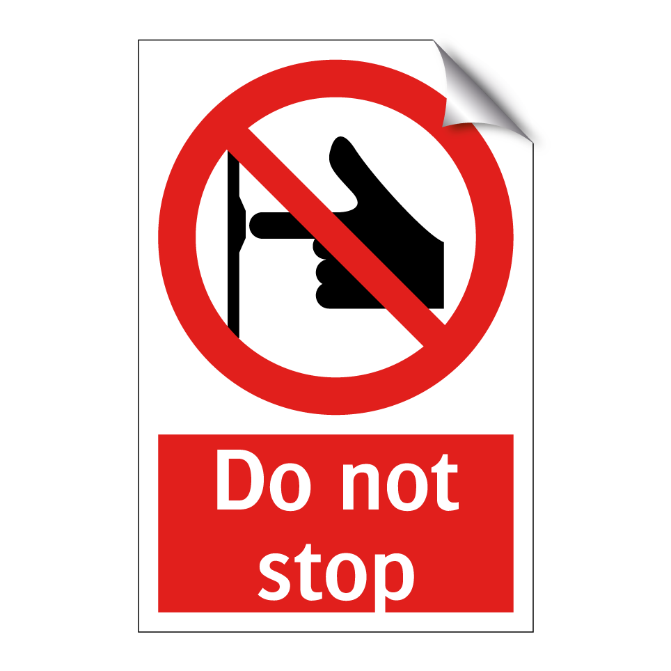 Do not stop