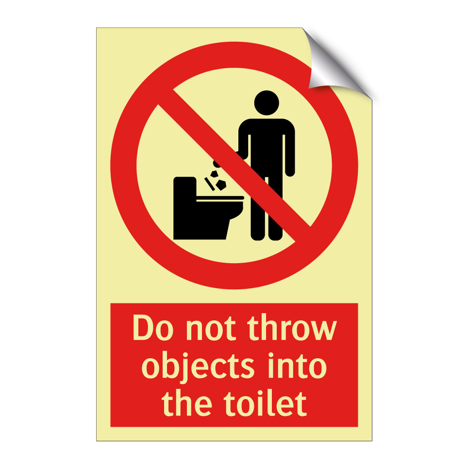 Do not throw objects into the toilet