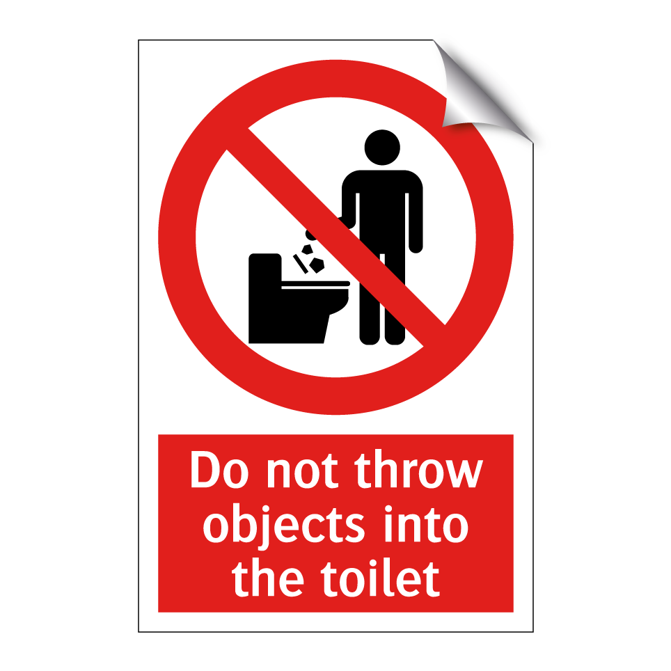Do not throw objects into the toilet