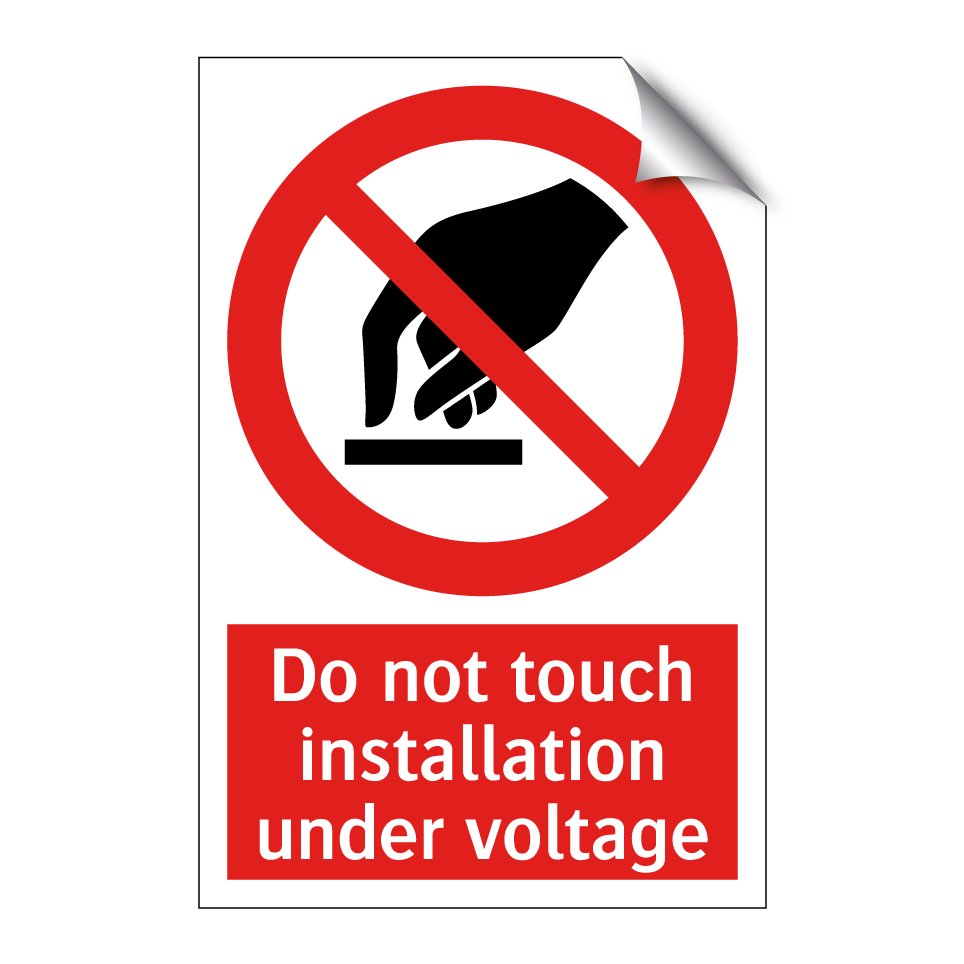 Do not touch installation under voltage