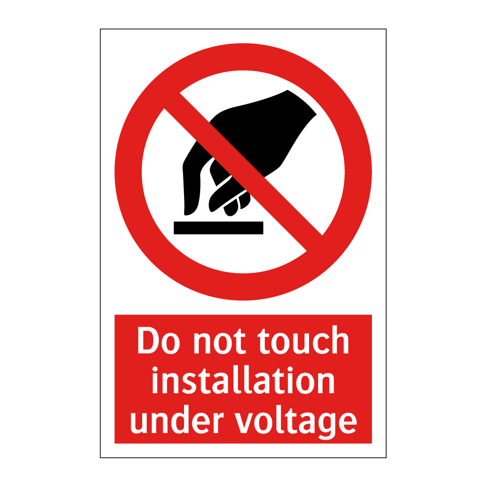 Do not touch installation under voltage