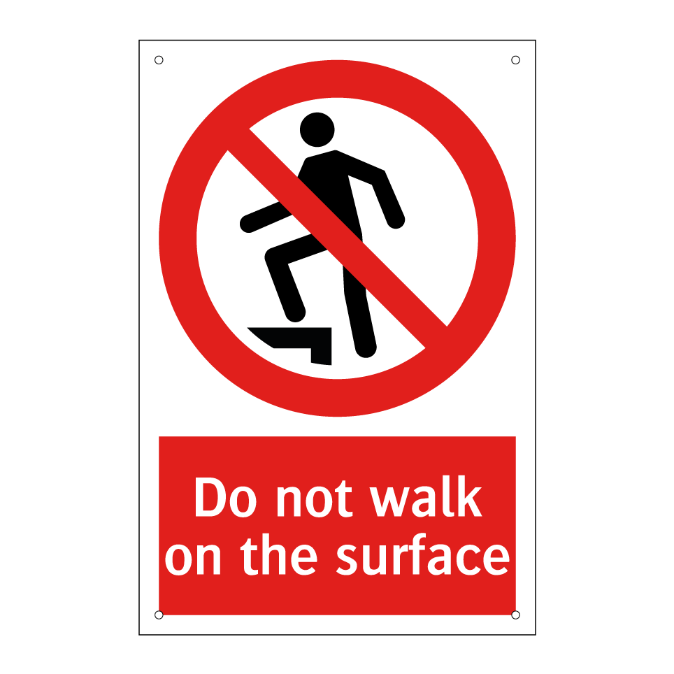 Do not walk on the surface