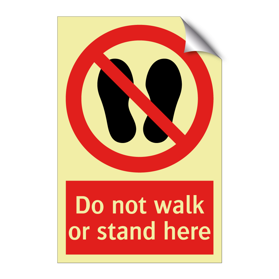 Do not walk or stand here