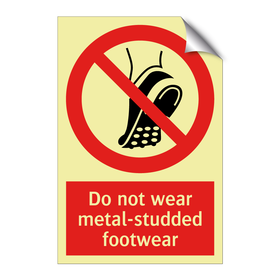 Do not wear metal-studded footwear