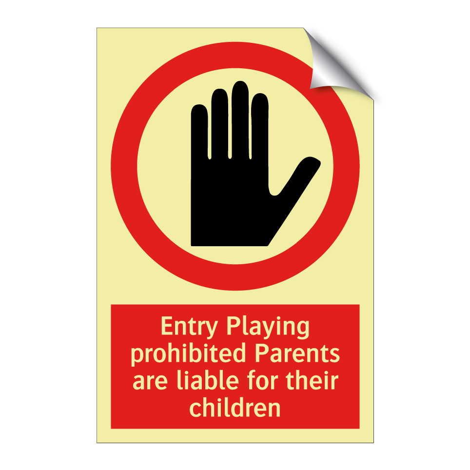 Entry Playing prohibited Parents are liable for their children