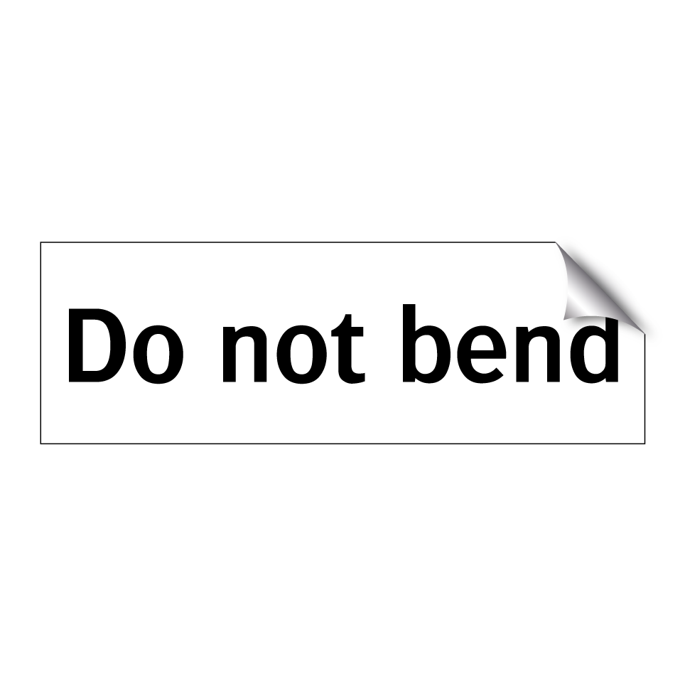 Do not bend
