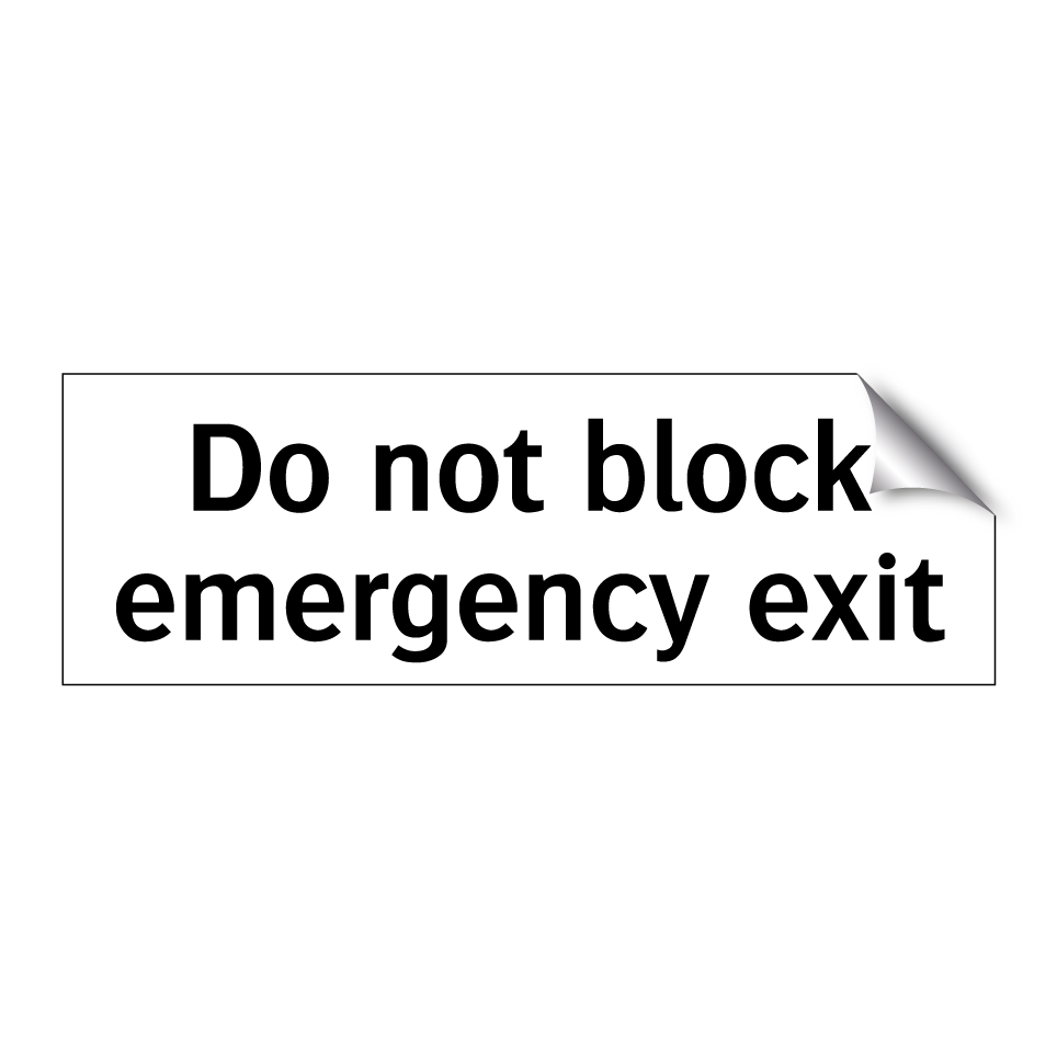 Do not block emergency exit