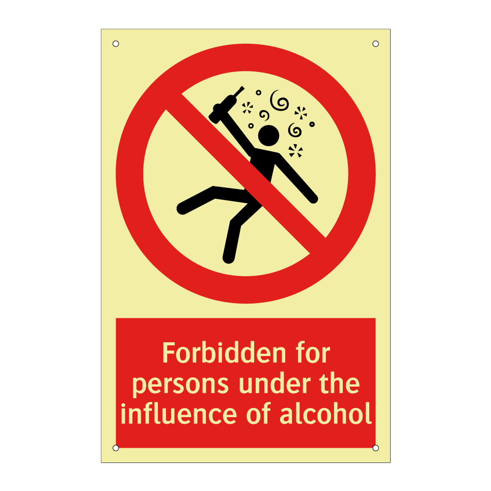 Forbidden for persons under the influence of alcohol