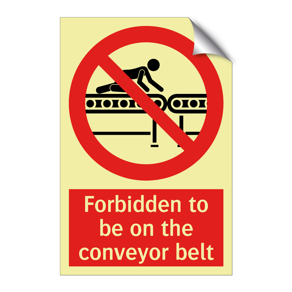 Forbidden to be on the conveyor belt