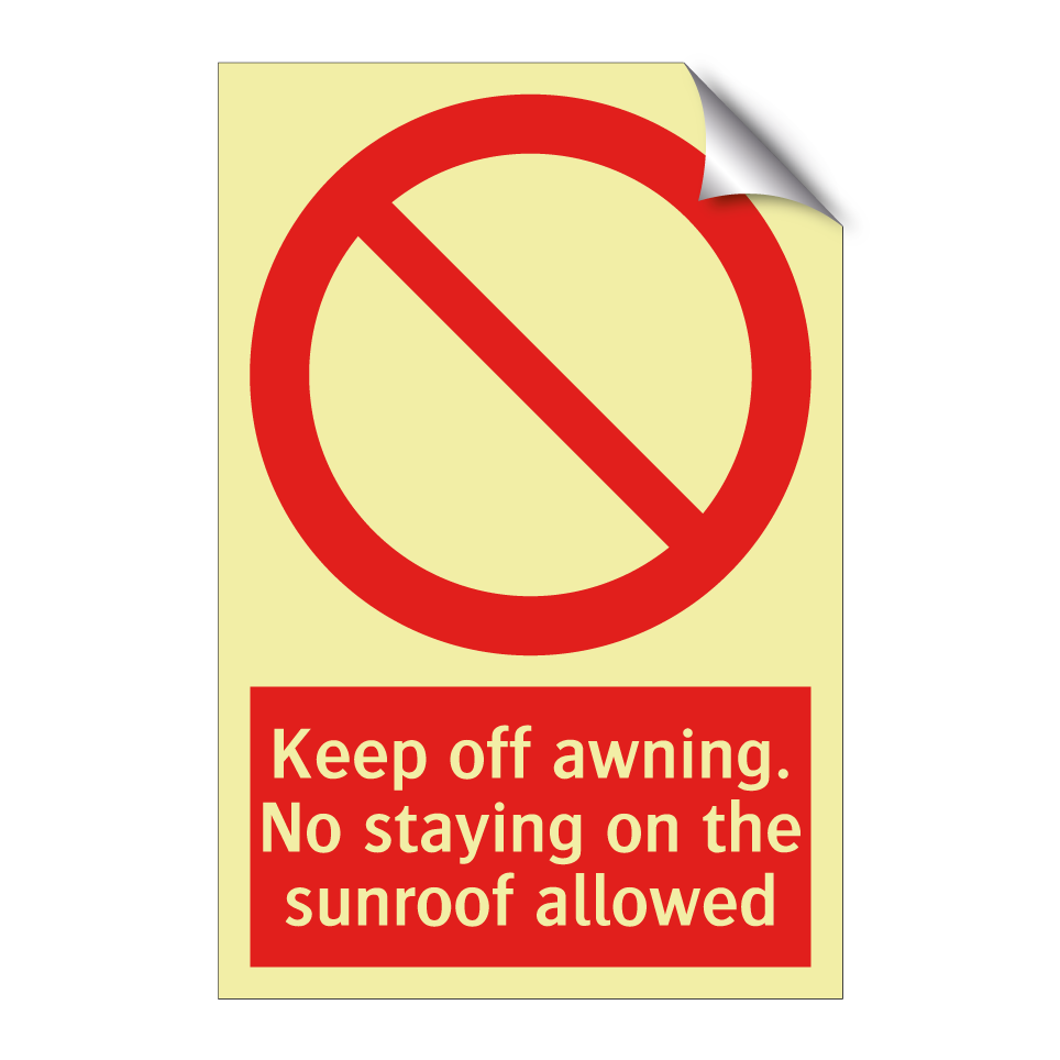 Keep off awning. No staying on the sunroof allowed