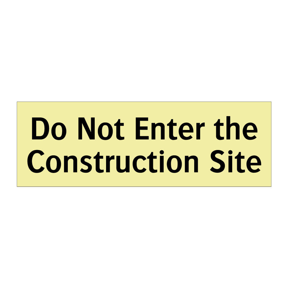 Do Not Enter the Construction Site