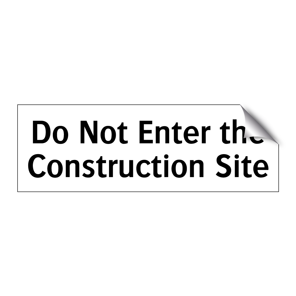 Do Not Enter the Construction Site