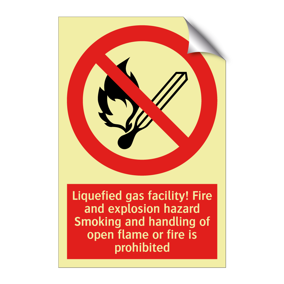Liquefied gas facility! Fire and explosion hazard Smoking and handling of open flame or fire is prohibited