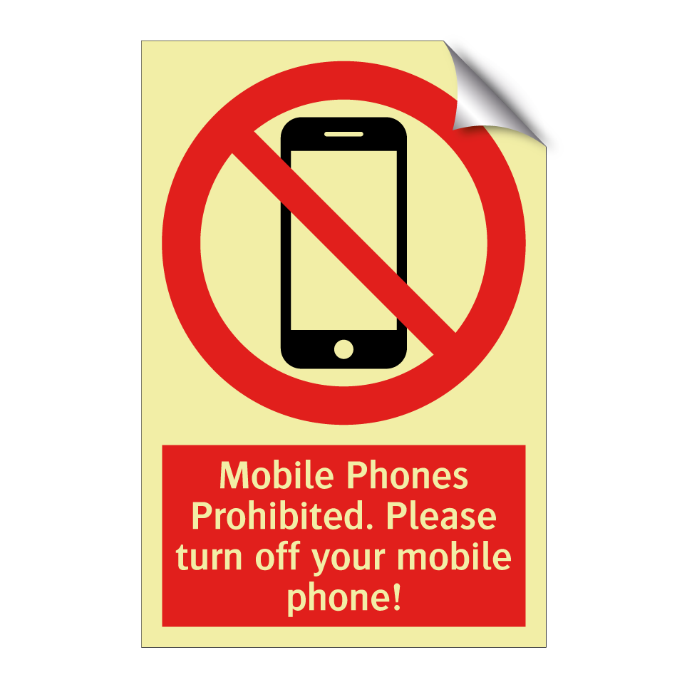 Mobile Phones Prohibited. Please turn off your mobile phone!