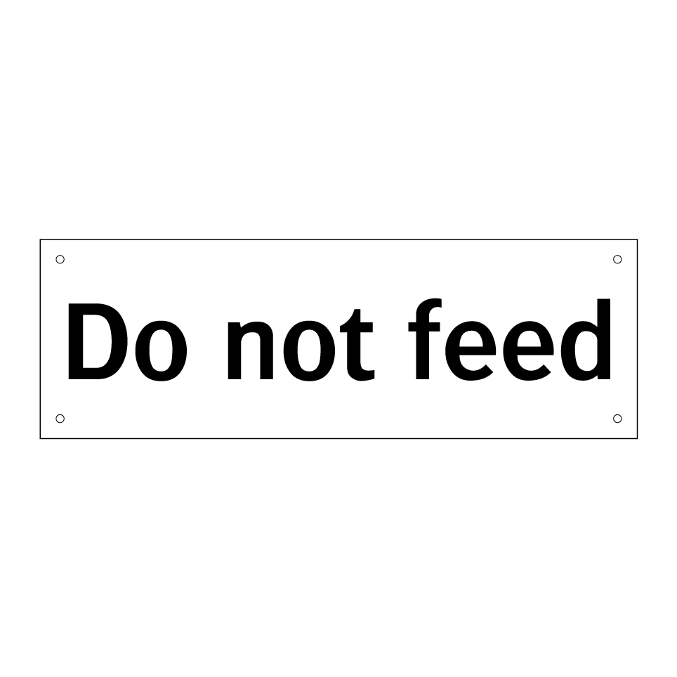 Do not feed