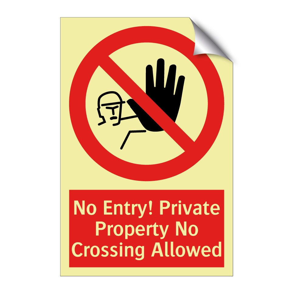 No Entry! Private Property No Crossing Allowed