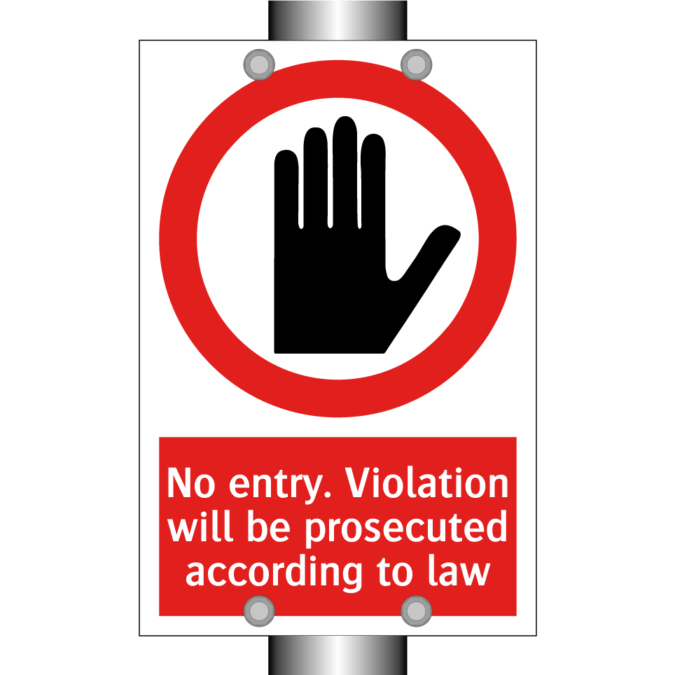 No entry. Violation will be prosecuted according to law