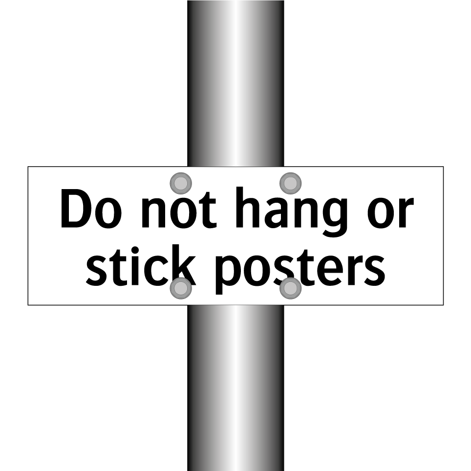 Do not hang or stick posters