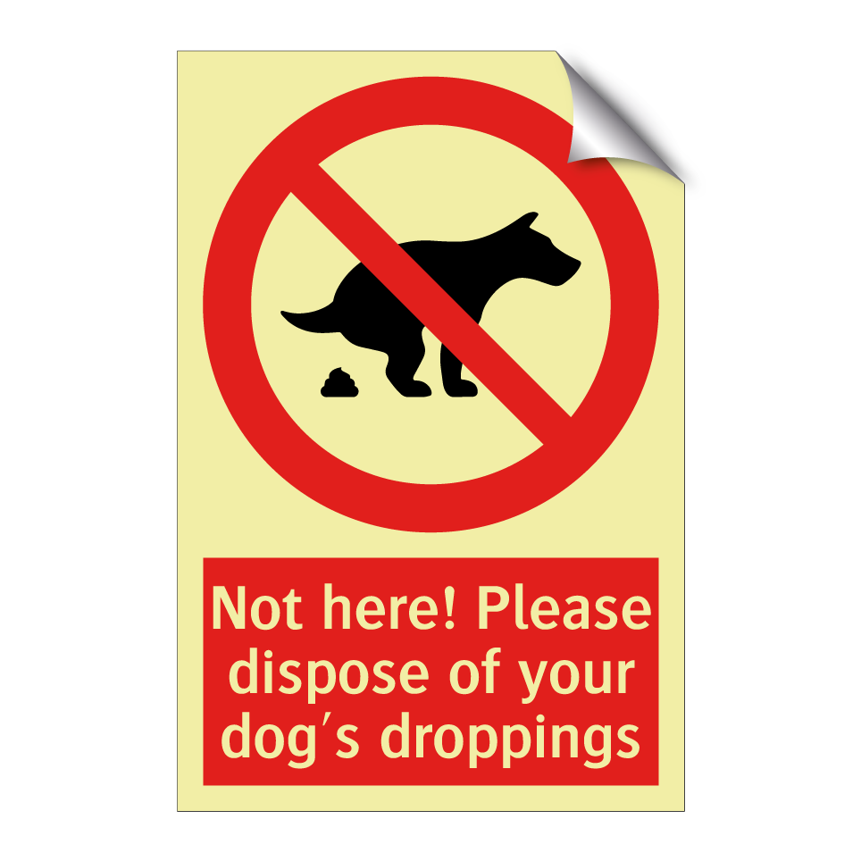 Not here! Please dispose of your dog's droppings