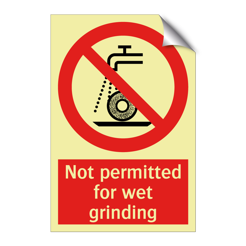 Not permitted for wet grinding