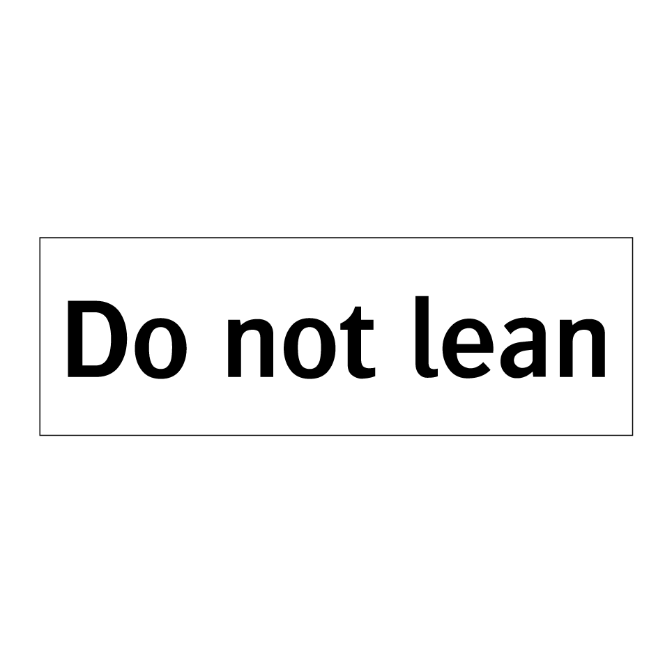 Do not lean