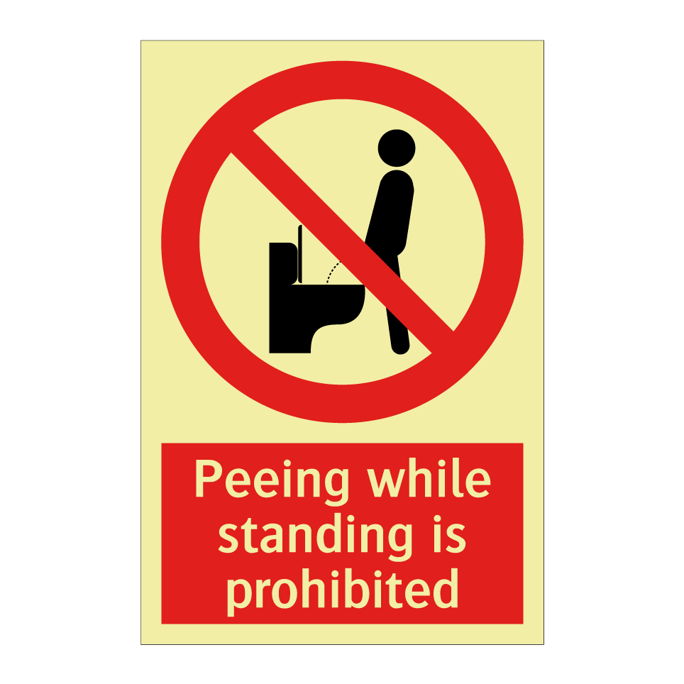 Peeing while standing is prohibited