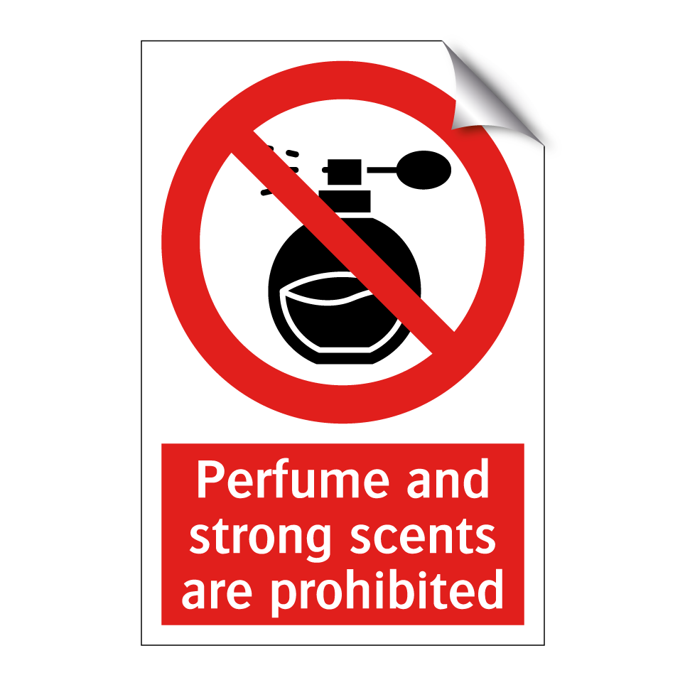 Perfume and strong scents are prohibited