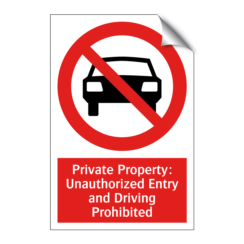 Private Property: Unauthorized Entry and Driving Prohibited