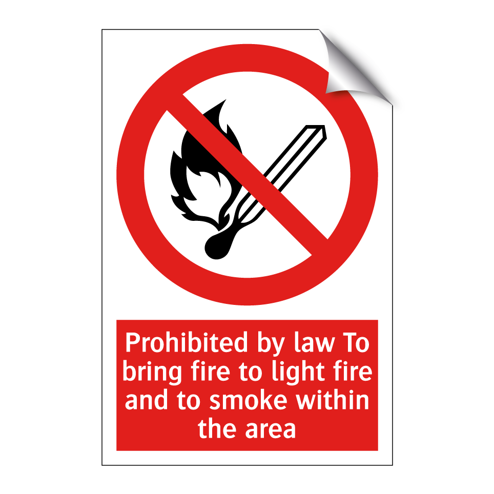 Prohibited by law To bring fire to light fire and to smoke within the area