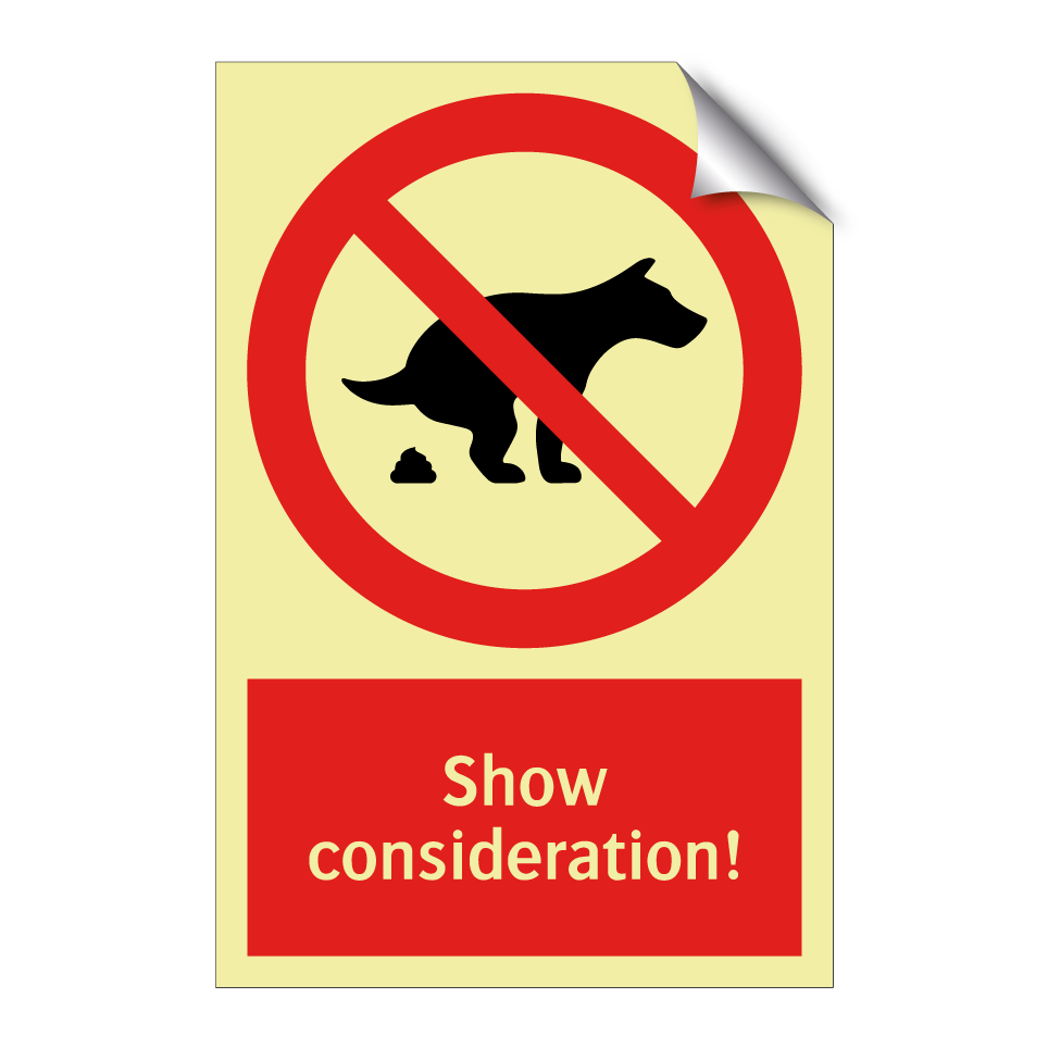 Show consideration!
