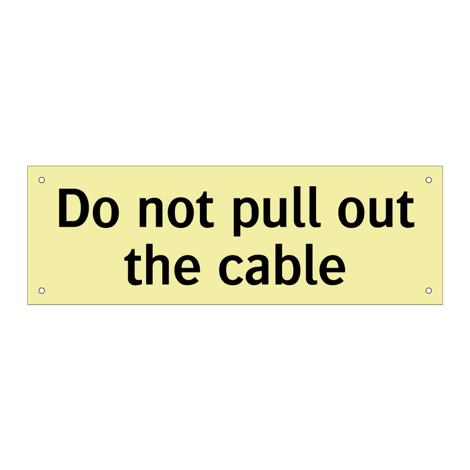 Do not pull out the cable