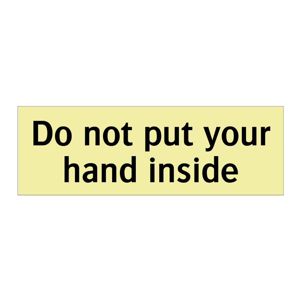Do not put your hand inside