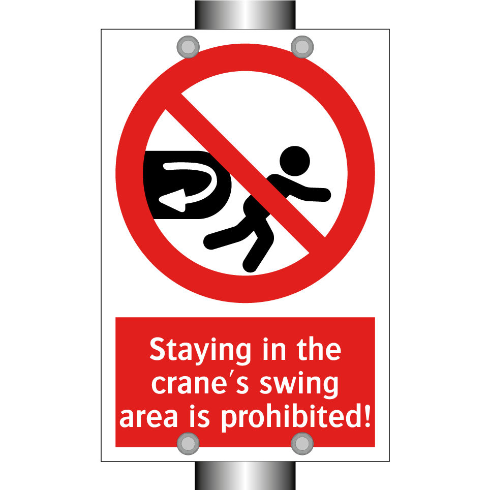 Staying in the crane's swing area is prohibited!