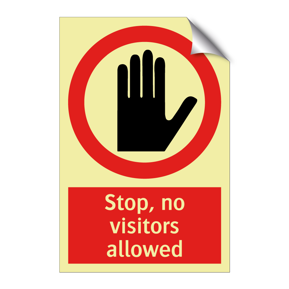 Stop, no visitors allowed