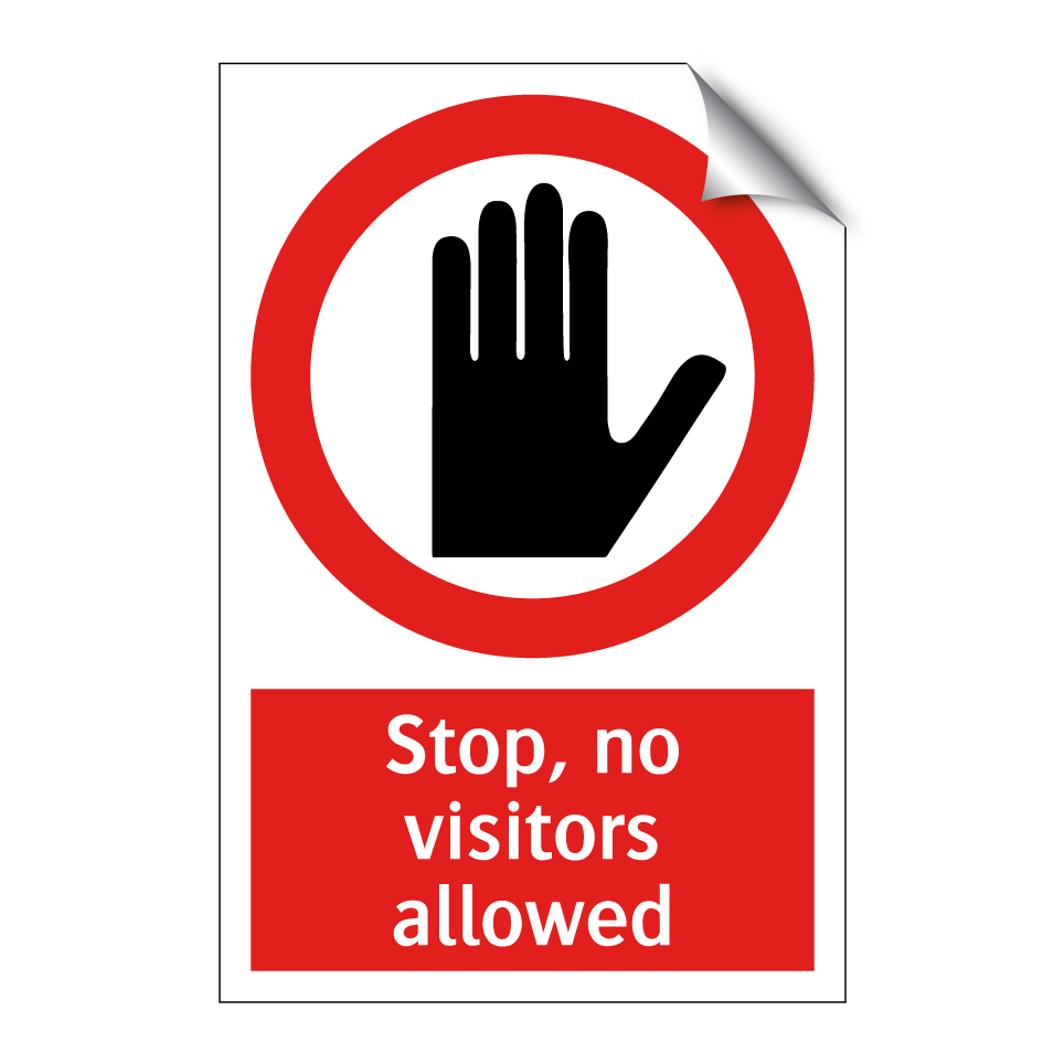 Stop, no visitors allowed