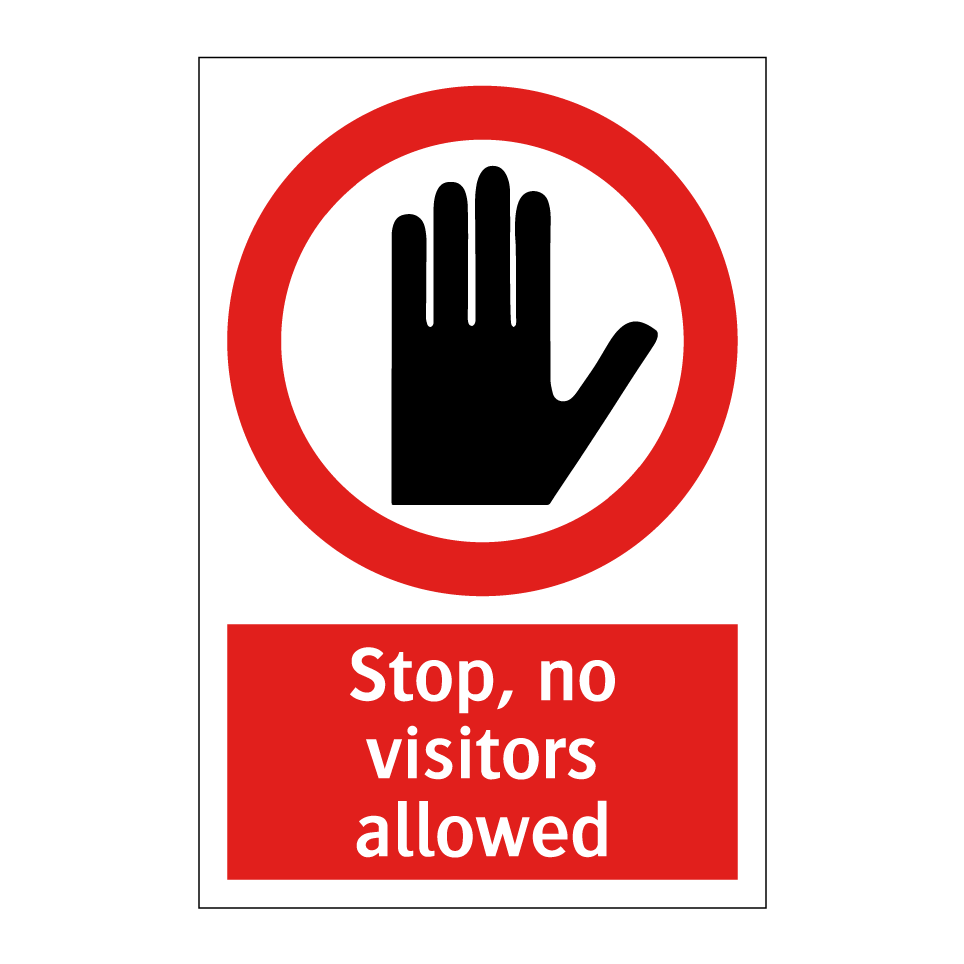 Stop, no visitors allowed