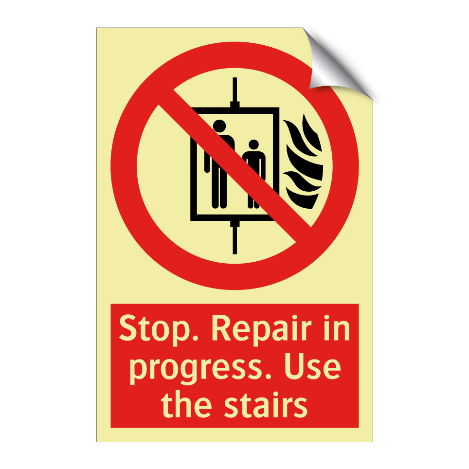 Stop. Repair in progress. Use the stairs