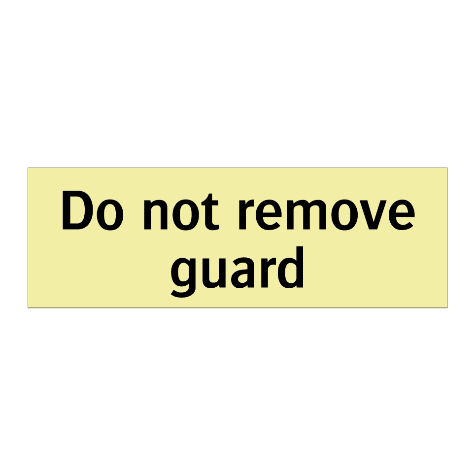 Do not remove guard